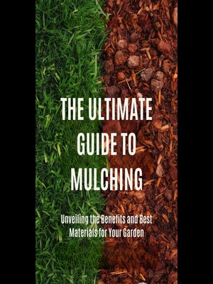 cover image of The Ultimate Guide to Mulching